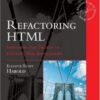 Refactoring HTML: Improving the Design of Existing Web Applications eBook