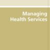 Managing Health Services (Understanding Public Health) eBook