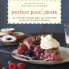Perfect pies & more: all new pies, cookies, bars, and cakes from America’s pie-baking champion eBook