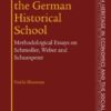 The Soul of the German Historical School: Methodological Essays on Schmoller, Weber and Schumpeter eBook