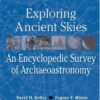 Exploring Ancient Skies: An Encyclopedic Survey of Archaeoastronomy eBook
