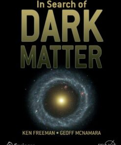 In Search of Dark Matter (Springer-Praxis Books in Popular Astronomy) eBook