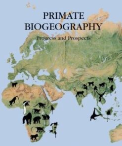 Primate Biogeography: Progress and Prospects (Developments in Primatology: Progress and Prospects) eBook