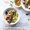 Vietnamese Food Any Day: Simple Recipes for True, Fresh Flavors eBook