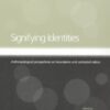 Signifying Identities: Anthropological Perspectives on Boundaries and Contested Values eBook