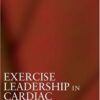 Exercise Leadership in Cardiac Rehabilitation: An Evidence-Based Approach eBook