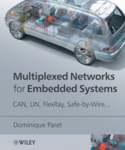 Multiplexed Networks for Embedded Systems: CAN, LIN, FlexRay, Safe-by-Wire.. eBook