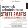Network Administrator Street Smarts: A Real World Guide to CompTIA Network+ Skills eBook