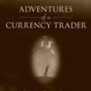 Adventures of a Currency Trader: A Fable about Trading, Courage, and Doing the Right Thing eBook