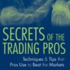 Secrets of the Trading Pros: Techniques and Tips That Pros Use to Beat the Market eBook