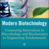 Modern Biotechnology: Connecting Innovations in Microbiology and Biochemistry to Engineering Fundamentals eBook