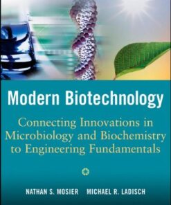 Modern Biotechnology: Connecting Innovations in Microbiology and Biochemistry to Engineering Fundamentals eBook