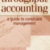 Throughput Accounting: A Guide to Constraint Management eBook