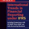 Wiley International Trends in Financial Reporting under IFRS: Including Comparisons with US GAAP, Chinese GAAP, and Indian GAAP eBook