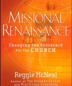 Missional Renaissance: Changing the Scorecard for the Church (Jossey-Bass Leadership Network Series) eBook