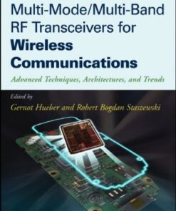 Multi-Mode Multi-Band RF Transceivers for Wireless Communications: Advanced Techniques, Architectures, and Trends eBook