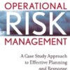 Operational Risk Management: A Case Study Approach to Effective Planning and Response eBook