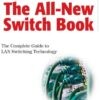 The All-New Switch Book: The Complete Guide to LAN Switching Technology eBook