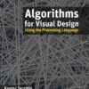 Algorithms for visual design using the Processing language eBook