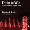 Trade to Win: Proven Strategies to Make Money eBook