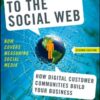 Marketing to the Social Web: How Digital Customer Communities Build Your Business, 2nd Edition eBook
