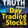 The truth about day trading stocks: a cautionary tale about hard challenges and what it takes to succeed eBook