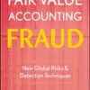 Fair Value Accounting Fraud: New Global Risks and Detection Techniques eBook
