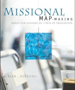 Missional Map-Making: Skills for Leading in Times of Transition (Jossey-Bass Leadership Network Series) eBook