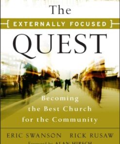 The Externally Focused Quest: Becoming the Best Church for the Community (Jossey-Bass Leadership Network Series) eBook