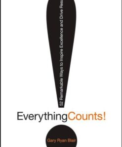 Everything Counts: 52 Remarkable Ways to Inspire Excellence and Drive Results eBook