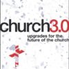 Church 3.0: Upgrades for the Future of the Church (Jossey-Bass Leadership Network Series) eBook