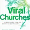 Viral Churches: Helping Church Planters Become Movement Makers (Jossey-Bass Leadership Network Series) eBook
