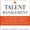 Best Practices in Talent Management: How the World’s Leading Corporations Manage, Develop, and Retain Top Talent eBook