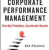 Innovative Corporate Performance Management: Five Key Principles to Accelerate Results eBook