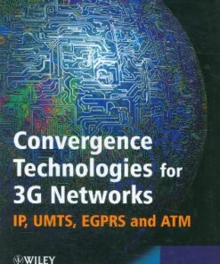 Convergence Technologies for 3G Networks: IP, UMTS, EGPRS and ATM eBook
