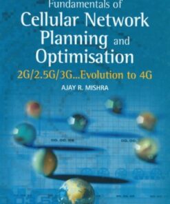 Fundamentals of Cellular Network Planning and Optimisation: 2G 2.5G 3G… Evolution to 4G eBook