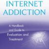 Internet Addiction: A Handbook and Guide to Evaluation and Treatment eBook