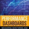 Performance Dashboards: Measuring, Monitoring, and Managing Your Business, 2nd Edition eBook