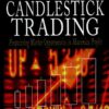 Profitable Candlestick Trading: Pinpointing Market Opportunities to Maximize Profits eBook