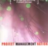 Project Management Nation: Tools, Techniques, and Goals for the New and Practicing It Project Manager eBook