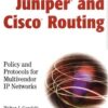 Juniper and Cisco Routing: Policy and Protocols for Multivendor Networks eBook