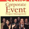 Corporate Event Project Management (The Wiley Event Management Series) eBook