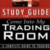 Study Guide for Come Into My Trading Room: A Complete Guide to Trading eBook