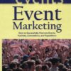 Event Marketing: How to Successfully Promote Events, Festivals, Conventions, and Expositions (The Wiley Event Management Series) eBook