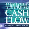 Managing Cash Flow: An Operational Focus eBook