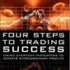 Four Steps to Trading Success: Using Everyday Indicators to Achieve Extraordinary Profits eBook