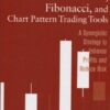 Candlesticks, Fibonacci, and Chart Pattern Trading Tools: A Synergistic Strategy to Enhance Profits and Reduce Risk (Wiley Trading) eBook