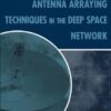 Antenna Arraying Techniques in the Deep Space Network eBook