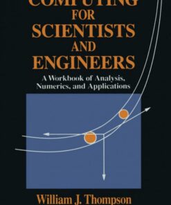 Computing for Scientists and Engineers: A Workbook of Analysis, Numerics, and Applications eBook