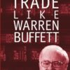 Trade Like Warren Buffett eBook